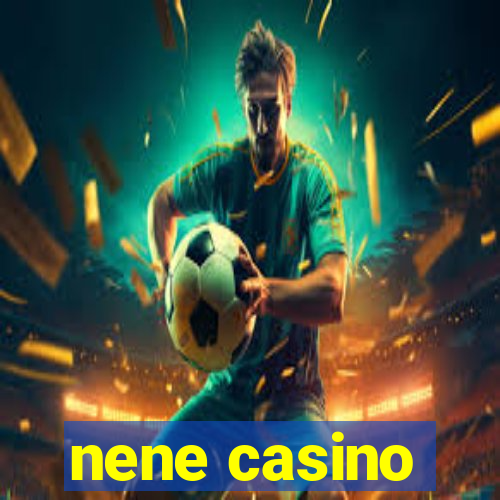 nene casino